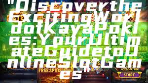 "Discover the Exciting World of Kaya Pokies: Your Ultimate Guide to Online Slot Games"