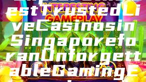 "Explore the Best Trusted Live Casinos in Singapore for an Unforgettable Gaming Experience"