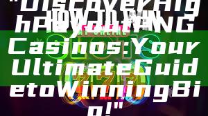 "Discover High Payout PNG Casinos: Your Ultimate Guide to Winning Big!"