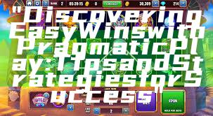 "Discovering Easy Wins with Pragmatic Play: Tips and Strategies for Success"